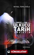 Onsuz Bir Ülkücü Tarih Eksiktir