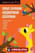 Dikkat Ediyorum, Düşünüyorum, Çözüyorum / Öğrenmeye İlk Adım (4 Yaş)