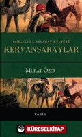 Osmanlı'da Seyahat Kültürü Kervansaraylar (Ciltli)