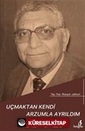 Uçmaktan Kendi Arzumla Ayrıldım