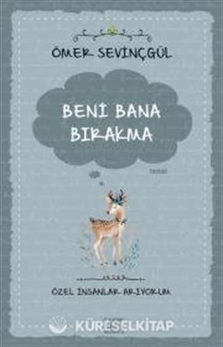 Beni Bana Bırakma / Özel İnsanlar Arıyorum