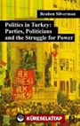 Politics in Turkey: Parties, Politicians and the Struggle for Power