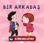 Bir Arkadaş / Süper Kahraman Ben