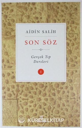 Son Söz / Gerçek Tıp Dersleri Cilt 1