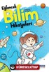 Zeynep'in Dünyası Eğlenceli Bilim Hikayeleri