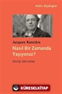 Nasıl Bir Zamanda Yaşıyoruz?