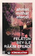 Felatun Bey İle Rakım Efendi (Orijinal Metin)