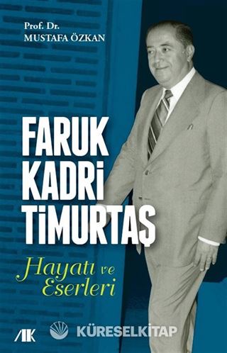 Faruk Kadri Timurtaş Hayatı ve Eserleri