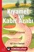 Kıyamet ve Kabir Azabı