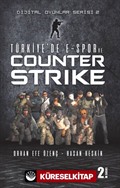 Dijital Oyunlar Serisi 2 / Türkiye'de E-Spor ve Counter Strike