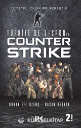 Dijital Oyunlar Serisi 2 / Türkiye'de E-Spor ve Counter Strike