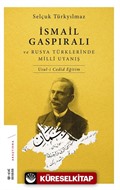 İsmail Gaspıralı ve Rusya Türklerinde Milli Uyanış