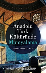 Anadolu Türk Kültüründe Mumyalama