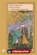 Saʿdi-yi Şirazi'nin Hayatı, Eserleri ve Türk Edebiyatındaki Yeri
