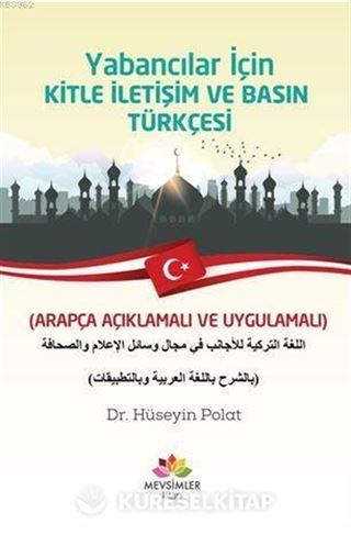 Yabancılar İçin Kitle İletişim Ve Basın Türkçesi; (Arapça Açıklamalı ve uygulamalı)