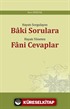 Hayatı Sorgulayan Baki Sorulara Hayatı Yöneten Fani Cevaplar