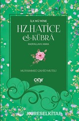 İlk Mü'mine Hz. Hatice El- Kübra (r.a.)