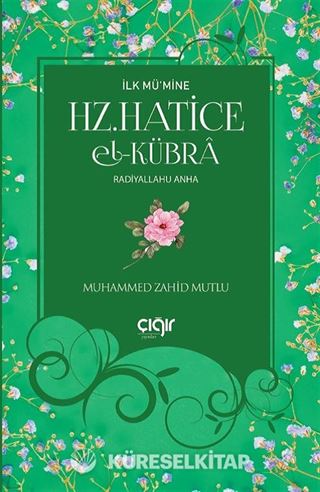 İlk Mü'mine Hz. Hatice El- Kübra (r.a.)