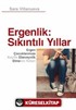 Ergenlik: Sıkıntılı Yıllar