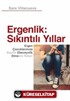 Ergenlik: Sıkıntılı Yıllar