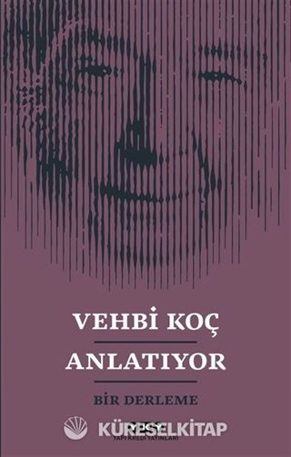 Vehbi Koç Anlatıyor
