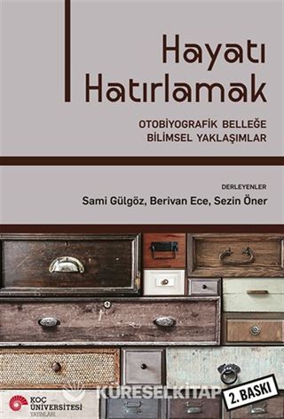 Hayatı Hatırlamak: Otobiyografik Belleğe Bilimsel Yaklaşımlar