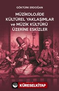 Müzikolojide Kültürel Yaklaşımlar ve Müzik Kültürü Üzerine Eskizler