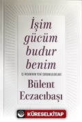 İşim Gücüm Budur Benim