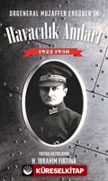 Orgeneral Muzaffer Ergüder'in Havacılık Anıları 1922-1930