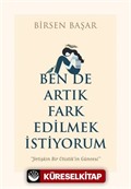 Ben De Artık Fark Edilmek İstiyorum