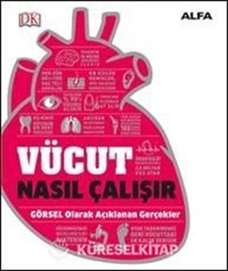 Vücut Nasıl Çalışır (Ciltli) / DK Nasıl Çalışır Serisi