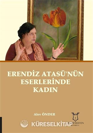 Erendiz Atasü'nün Eserlerinde Kadın