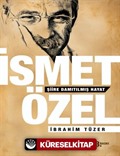 İsmet Özel Şiire Damıtılmış Hayat