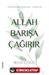 Allah Barışa Çağırır