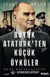 Büyük Atatürk'ten Küçük Öyküler