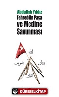 Fahreddin Paşa ve Medine Savunması