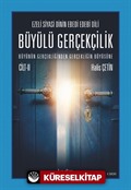 Ezeli Siyasi Dinin Ebedi Edebi Dili Büyülü Gerçekçilik Büyünün Gerçekliğinden Gerçekliğin Büyüsüne Cilt II