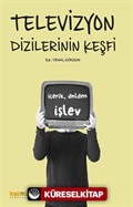 Televizyon Dizilerinin Keşfi İçerik, Anlam ve İşlevleri