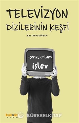 Televizyon Dizilerinin Keşfi İçerik, Anlam ve İşlevleri