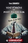 Yeni Türkiye ve Post- İslamcılık