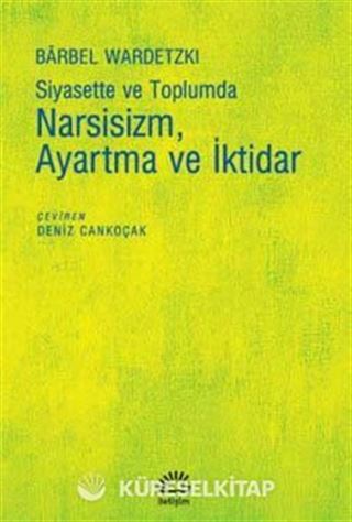 Siyasette ve Toplumda Narsisizm, Ayartma ve İktidar