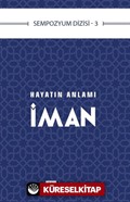 Hayatın Anlamı İman