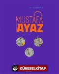 Mustafa Ayaz - Retrospektif / Retrospective Mustafa Ayaz