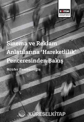 Sinema ve Reklam Anlatılarına Hareketlilik Penceresinden Bakış