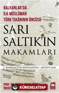 Balkanlar'da İlk Müslüman Türk İskanının Öncüsü Sarı Saltık'ın Makamları