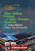 Türev Ürünler Piyasası İle Forex Piyasası İşlemleri ve Uygulanacak Vergi Politikaları