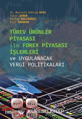 Türev Ürünler Piyasası İle Forex Piyasası İşlemleri ve Uygulanacak Vergi Politikaları