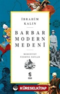 Barbar, Modern, Medeni (Medeniyet Üzerine Notlar)