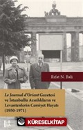 Le Journal d'Orient Gazetesi ve İstanbullu Azınlıkların ve Levantenlerin Cemiyet Hayatı (1950-1971)