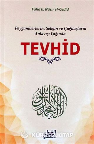 Peygamberlerin, Selefin ve Çağdaşların Anlayışı Işığında Tevhid